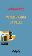 Ebook Vender cara la pelle di Antonio Panice edito da Temperino Rosso Edizioni
