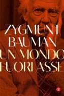 Ebook Un Mondo fuori asse di Zygmunt Bauman edito da Editori Laterza