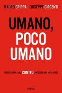 Ebook Umano, poco umano di Crippa Mauro, Girgenti Giuseppe edito da Piemme