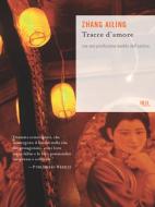 Ebook Tracce d'amore di Ailing Zhang edito da BUR