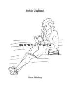 Ebook Briciole di vita di Fulvio Gagliardi edito da Elison Publishing