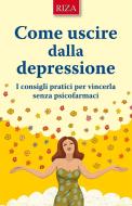 Ebook Come uscire dalla depressione di Vittorio Caprioglio edito da Edizioni Riza