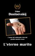 Ebook L'eterno marito di Fëdor Dostoevskij edito da Nobel