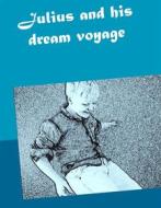 Ebook Julius and his dream voyage di Christina Winterfell edito da Books on Demand