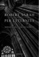 Ebook Per l’eternità di Robert Sarah edito da Edizioni Cantagalli