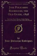 Ebook Jose Policarpo Rodriguez, the Old Guide, 1898 di Jose Policarpo Rodriguez edito da Forgotten Books