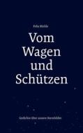 Ebook Vom Wagen und Schützen di Felix Bürkle edito da Books on Demand