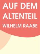 Ebook Auf dem Altenteil di Wilhelm Raabe edito da Books on Demand
