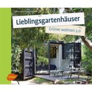 Ebook Lieblingsgartenhäuser di Marie-Pierre Dubois Petroff edito da Verlag Eugen Ulmer