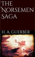 Ebook The Norsemen Saga di H. A. Guerber edito da PubMe