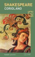 Ebook Coriolano. Con testo a fronte di William Shakespeare edito da Garzanti classici