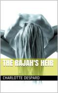 Ebook The Rajah's Heir / A Novel in 3 volumes di Charlotte Despard edito da iOnlineShopping.com