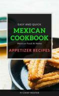 Ebook Mexican Cookbook Appetizer Recipes di PJ CHIEF MASTER edito da PJ CHIEF MASTER