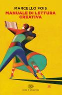 Ebook Manuale di lettura creativa di Fois Marcello edito da Einaudi