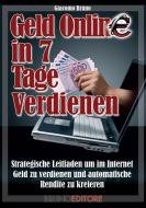 Ebook Geld Online In 7 Tagen Verdienen di Giacomo Bruno edito da Bruno Editore