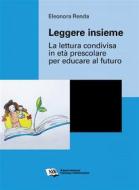 Ebook Leggere insieme di Eleonora Renda edito da Associazione Italiana Biblioteche