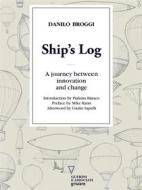 Ebook Ship’s Log. A journey between innovation and change di Danilo Broggi edito da goWare e Edizioni Angelo Guerini e Associati