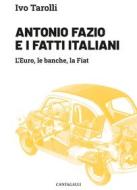 Ebook Antonio Fazio e i fatti italiani di Ivo Tarolli edito da Edizioni Cantagalli
