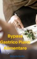 Ebook Bypass Gastrico Piano Alimentare di Michelle Border edito da AP Publishing
