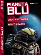 Ebook Pianeta Blu di Diego Bortolozzo, Marco Alfaroli edito da Delos Digital