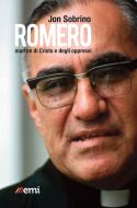 Ebook Romero, martire di Cristo e degli oppressi di Jon Sobrino edito da EMI