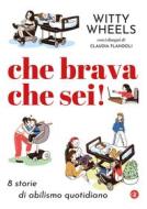 Ebook Che brava che sei! 8 storie di abilismo quotidiano di Elena Paolini, Maria Chiara Paolini edito da Editori Laterza