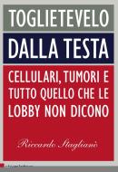 Ebook Toglietevelo dalla testa di Riccardo Staglianò edito da Chiarelettere