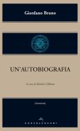 Ebook Un'autobiografia di Giordano Bruno edito da Castelvecchi
