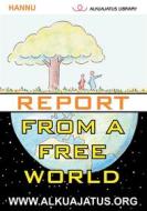 Ebook Report from a Free World di Hannu Hannu edito da Books on Demand