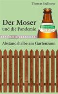 Ebook Der Moser und die Pandemie di Thomas Sedlmeyr edito da Books on Demand