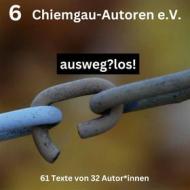 Ebook ausweglos di Chiemgau-Autoren e.V. edito da Books on Demand