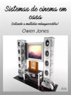 Ebook Sistemas De Cinema Em Casa di Owen Jones edito da Tektime