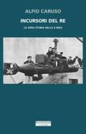 Ebook Incursori del re di Alfio Caruso edito da Neri Pozza