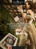 Ebook Alice's Adventures Under Ground di Carroll Lewis edito da Faligi Editore