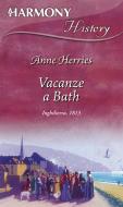 Ebook Vacanze a bath di Anne Herries edito da HarperCollins Italia