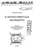 Ebook Il mondo spirituale dei primitivi di Guglielmo Guariglia edito da EDUCatt