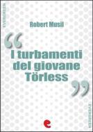 Ebook I Turbamenti del Giovane Törless (Die Verwirrungen des Zöglings Törleß) di Robert Musil edito da Kitabu