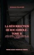 Ebook La Résurrection de Rocambole - Tome II di Pierre Alexis Ponson du Terrail edito da Books on Demand