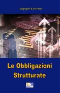 Ebook Le Obbligazioni Strutturate di Degregori & Partners edito da R.E.I. Editions