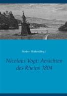 Ebook Nicolaus Vogt: Ansichten des Rheins 1804 di Norbert Flörken edito da Books on Demand
