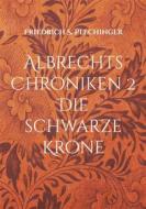 Ebook Albrechts Chroniken 2 di Friedrich S. Plechinger edito da Books on Demand