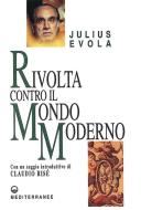 Ebook Rivolta contro il Mondo Moderno di Julius Evola edito da Edizioni Mediterranee