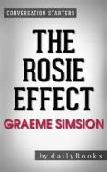 Ebook The Rosie Effect: A Novel by Graeme Simsion | Conversation Starters di dailyBooks edito da Daily Books