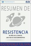 Ebook Resumen De Resistencia di Readtrepreneur Publishing edito da Tektime
