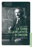 Ebook La teoria della relatività di Einstein di Ernst Cassirer edito da Castelvecchi