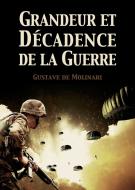 Ebook Grandeur et Décadence de la Guerre di Gustave de Molinari edito da FV Éditions