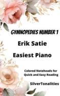 Ebook Gymnopedie Number 1 Easiest Piano Sheet Music with Colored Notation di SilverTonalities, Erik Satie edito da SilverTonalities