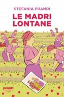 Ebook Le madri lontane di Prandi Stefania edito da People