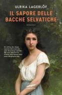 Ebook Il sapore delle bacche selvatiche di Ulrika Lagerlöf edito da Corbaccio