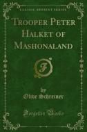 Ebook Trooper Peter Halket of Mashonaland di Olive Schreiner edito da Forgotten Books